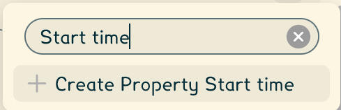 Typing "Start time" to create a property with using this name